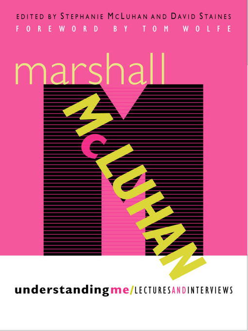 Title details for Understanding Me by Herbert Marshall Mcluhan - Wait list